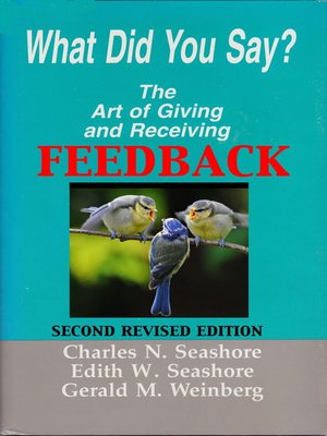 cover image of What Did You Say? the Art of Giving and Receiving Feedback